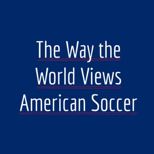 The Way the World Views American Soccer