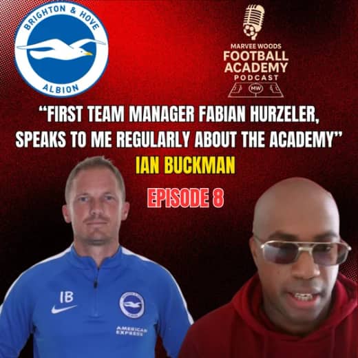 Brighton & Hove Albion Academy Manager - Ian Buckman ("First Team Manager Fabian Hurzeler speaks to me regularly about the academy") - Episode 8 Snippet