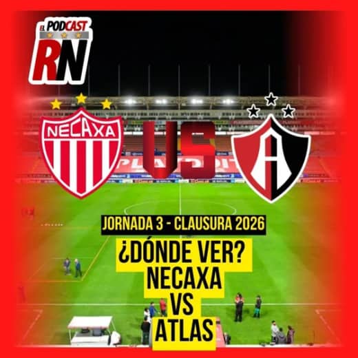 NECAXA VS ATLAS - LIGA MX JORNADA 3 CL26 EN VIVO - ¿Cómo Ver GRATIS? | EL PODCAST DEL ROJINEGRO