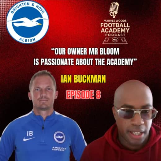 Brighton & Hove Albion Academy Manager - Ian Buckman ("Our Owner Mr Bloom is passionate about the Academy") - Episode 8 Snippet