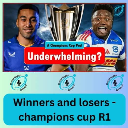 Winners and losers - champions cup R1 = The URC Rewind