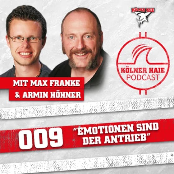 009 - KÖLNER HAIE PODCAST - Emotionen sind der Antrieb