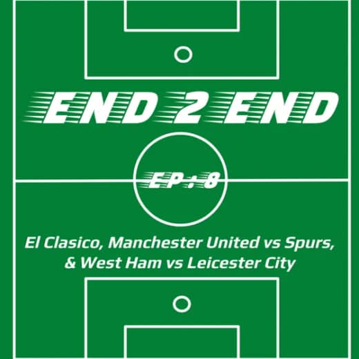 El Classico, Manchester United vs Tottenham, & West Ham vs Leicester City Review