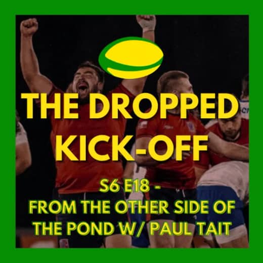 The Dropped Kick-Off 140 - From the Other Side of the Pond w/ Paul Tait