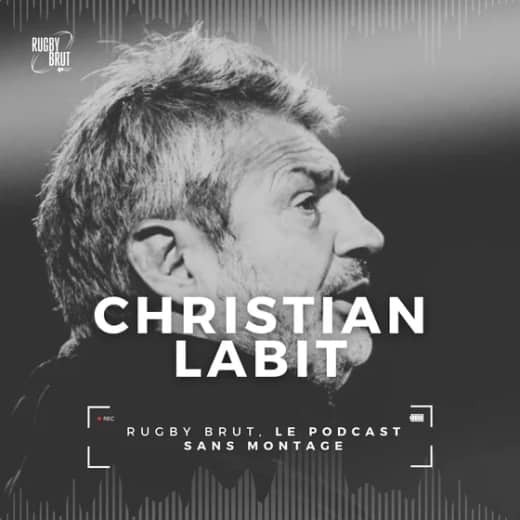 Rugby Brut - Christian Labit, rugby authentique