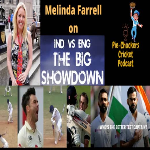22. Ft. Melinda Farrell Part 1 IND v ENG, Virat v Rahane and Jimmy's Over