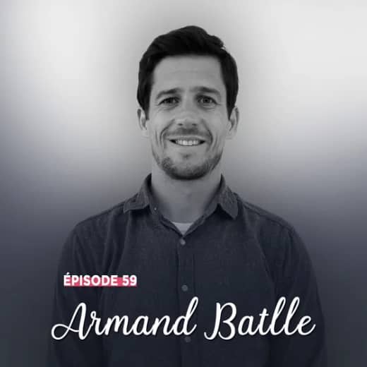 #59 - Armand Batlle, savoir où on va - Quand le travail paye