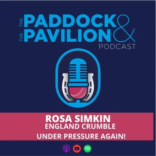 Ep 300 - Rosa Simkin - England crumble under pressure again!