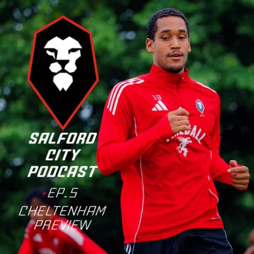 Salford City Podcast 25/26 - Cheltenham Town (h) Preview