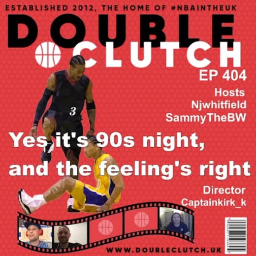 Episode 404 - NBA | Yes it's 90s night, and the feeling's right