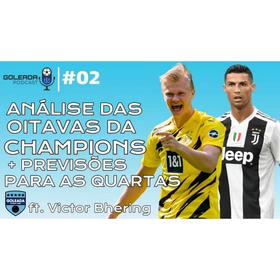 Análise das oitavas da Champions e previsões para as quartas | Goleada Podcast #02 ft.Victor Bhering