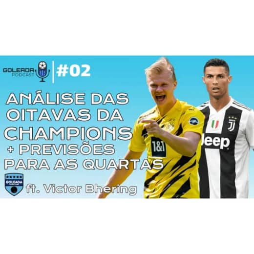 Análise das oitavas da Champions e previsões para as quartas | Goleada Podcast #02 ft.Victor Bhering