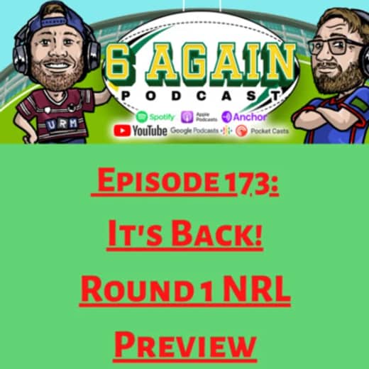 Episode 173: It's Back! Round 1 NRL Preview.