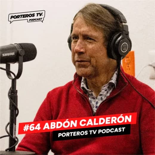 #64 ABDÓN CALDERÓN - FORMAR PORTEROS EN MÉXICO, EXPERIENCIAS CON TUCA NAHUEL Y COSAS QUE NO HE DICHO