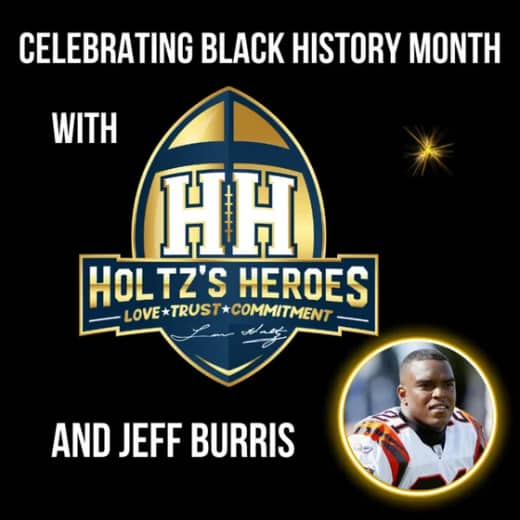 Holtz's Heroes Foundation Celebrates Black History Month with Notre Dame Legend Jeff Burris