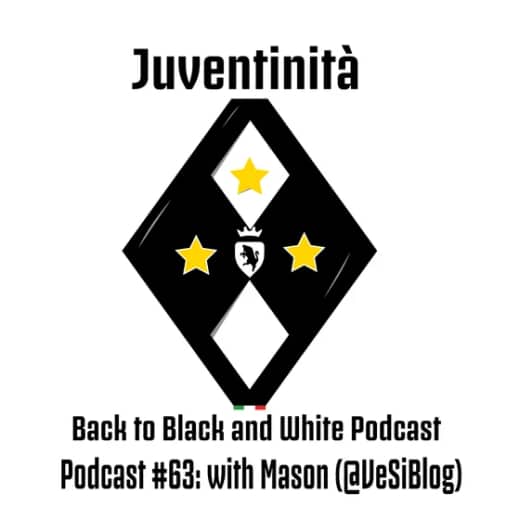 Ep. 63: Vecchia Signora Blog lucks out with a Winning Dominant Performance From Juve. We had Fun!!!