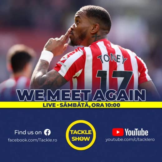 Ivan Toney revine, plus ce am mai ratat în ultimile luni | Tackle Show 269