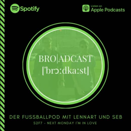 Bro|adcast S2F7 - Next Monday I'm in Love