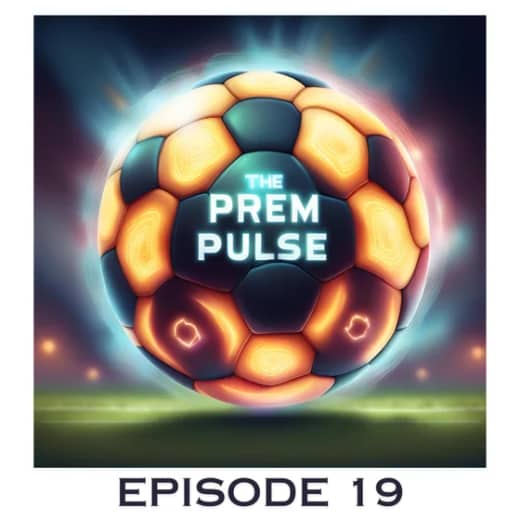 The Prem Pulse Podcast - Episode 19