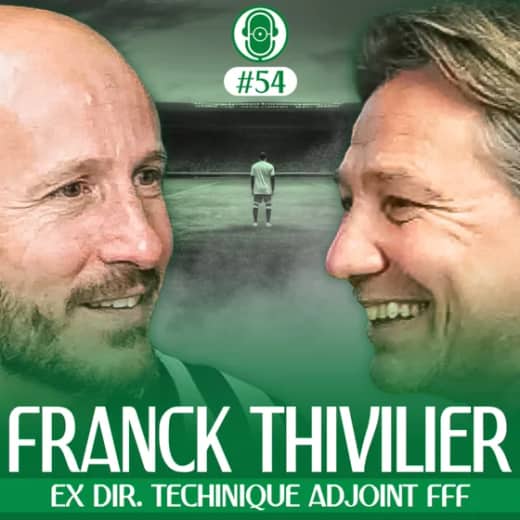 FRANCK THIVILIER - EX DIRECTEUR TECHNIQUE NATIONAL ADJOINT FFF