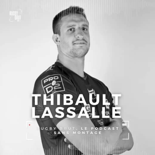 Rugby Brut - Thibault Lassalle, le frère d'arme