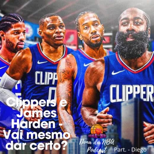 Clippers e James Harden - Vai mesmo dar certo? (y otras cositas más) - part. Diego