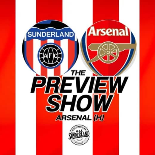Sunderland vs Arsenal | Premier League Preview - WTF Podcast