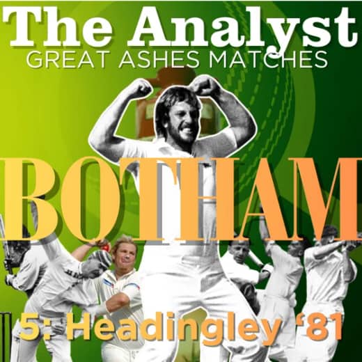 GREAT ASHES TESTS Ep5: The Miracle of Headingley 81