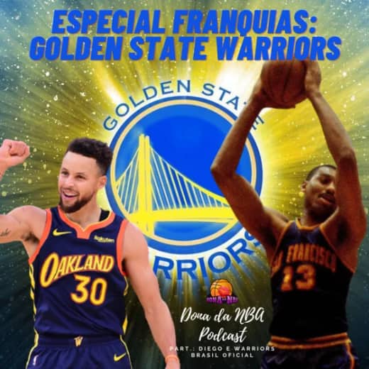 Especial Franquias - Golden State Warriors - part.: Diego e Warriors Brasil Oficial