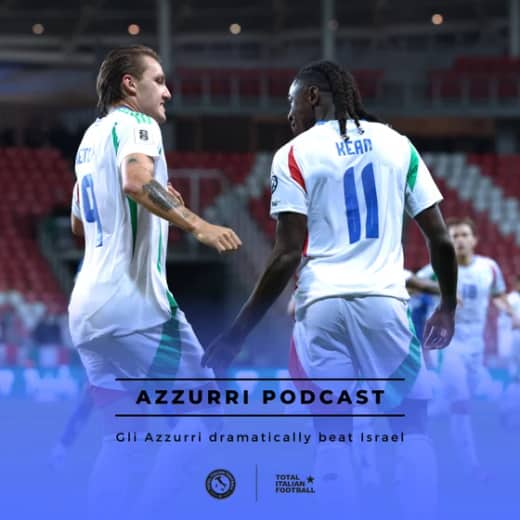 Ep.250: Gli Azzurri dramatically beat Israel