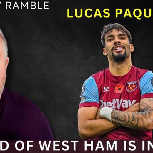 My Take On Paqueta And All Things West Ham