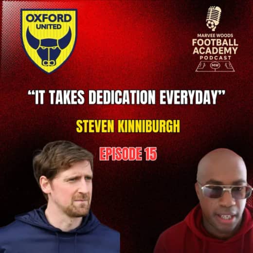 Oxford United Head Of Football Development - Steven Kinniburgh ("It takes dedication everyday" - Episode 15 snippet")