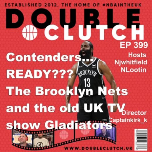 Episode 399.5 - NBA | Contenders… READY??? The Brooklyn Nets and the old UK TV show Gladiators