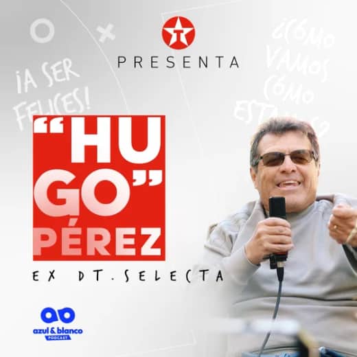 Hugo Pérez - Azul y Blanco Podcast (Temporada 2 - Episodio 3)