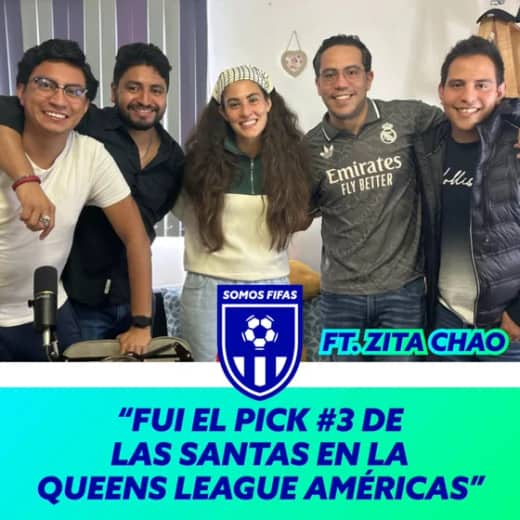 Somos Fifas Podcast C13 T3: "Fui el pick #3 de Las Santas para la Queens League" Ft. Zita Chao