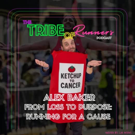095: From Loss to Purpose: Running for a Cause with Alex Baker