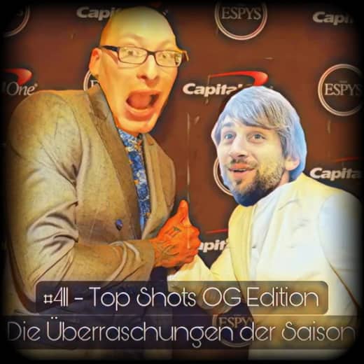 #411 - Top Shots OG Edition - die Überraschungen der Saison