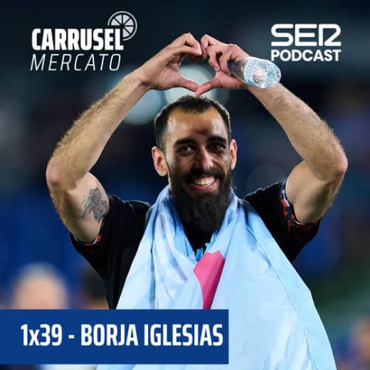 Carrusel Mercato | Celta de Vigo y Real Betis, destinados a entenderse para concretar el retorno de Borja Iglesias #39