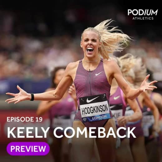 Ep 19: Keely Hodgkinson prepares for comeback in Silesia, Alex Yee impresses