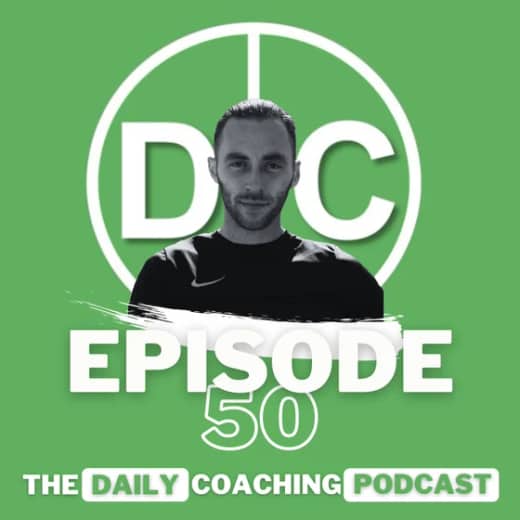 The Daily Coaching Podcast | Episode 50 (Key Takeaways From All 49 Episodes)