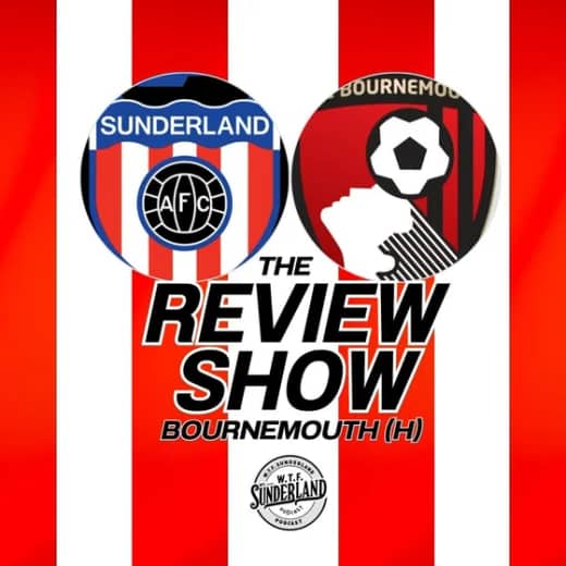 Sunderland 3-2 AFC Bournemouth - Premier League Review - WTF Podcast