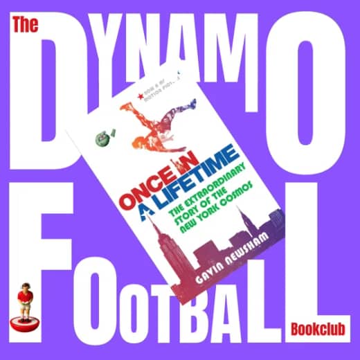 Episode 55: Once in a Lifetime - The Extraordinary Story of the New York Cosmos by Gavin Newsham