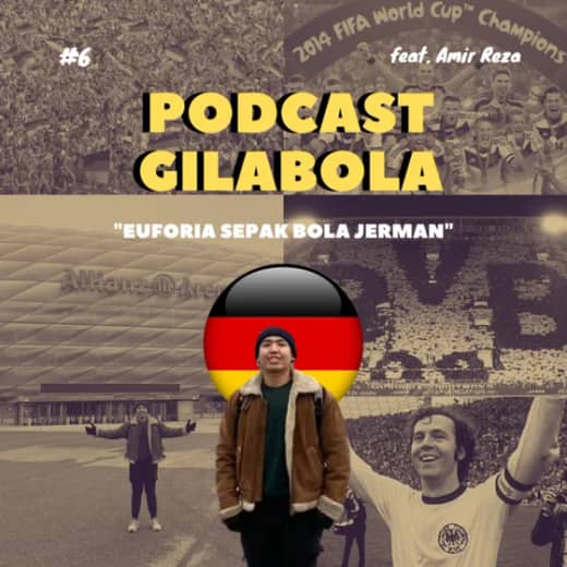 Episode 6: Euforia Sepak Bola Jerman (feat. Amir Reza)