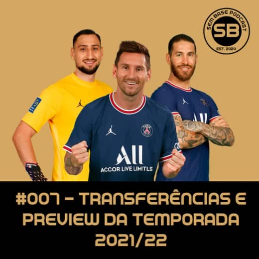 #007 - Transferências e preview da temporada 2021/22