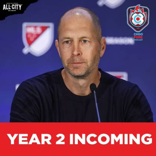 Gregg Berhalter Reloads the Chicago Fire! Is Year 2 the Real Test? | CHGO Fire Podcast