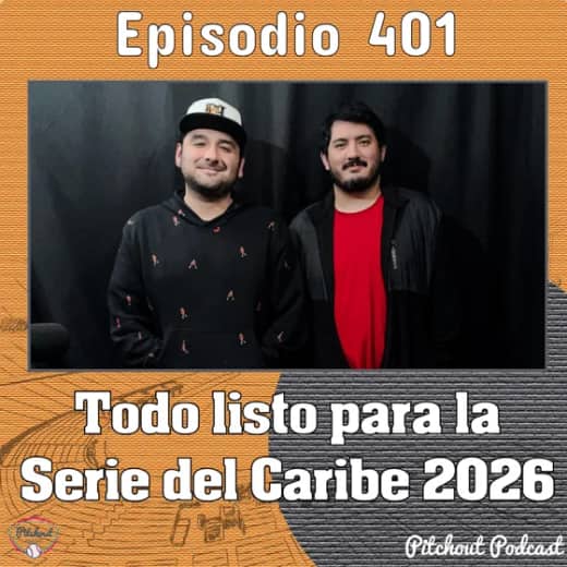 "Episodio 401: Todo listo para la Serie del Caribe 2026"