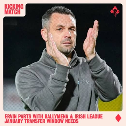 Ervin parts with Ballymena + Irish League January Transfer Window Needs