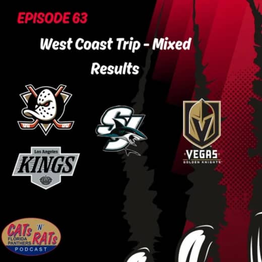 Cats N Rats Episode 63 — Florida Panthers West Coast Trip; Mixed Results