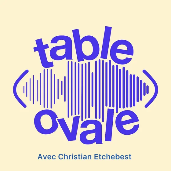 Table ovale avec Bertrand Bluy (S3 Hors série)