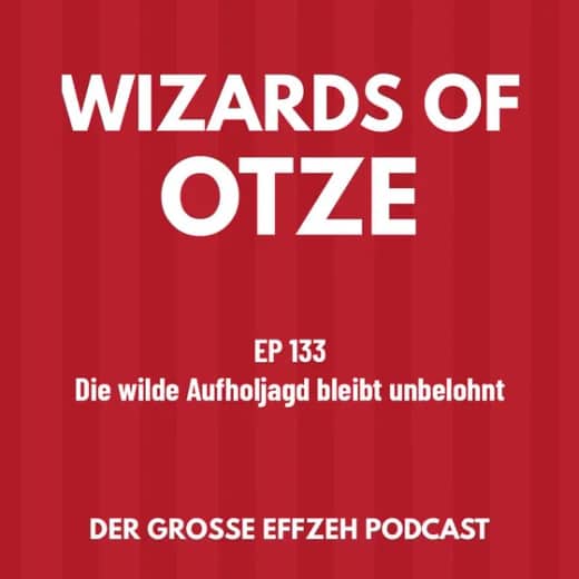 EP 133 | Die wilde Aufholjagd bleibt unbelohnt